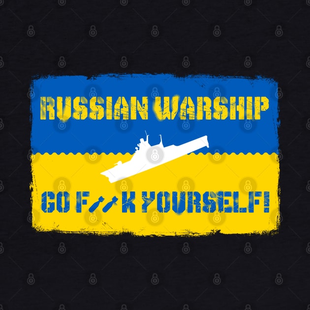 russian warship go fuck yourself! by Scud"
